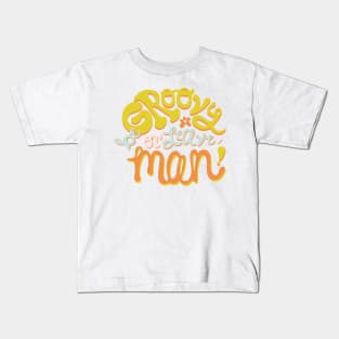 Be Groovy or Leave Man Kids T-Shirt